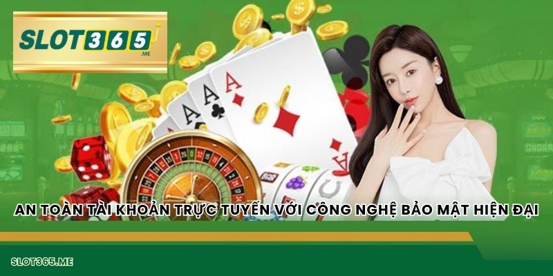 An toàn tài khoản trực tuyến với công nghệ bảo mật hiện đại