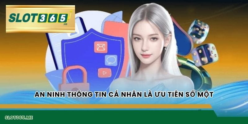 An ninh thông tin cá nhân là ưu tiên số một