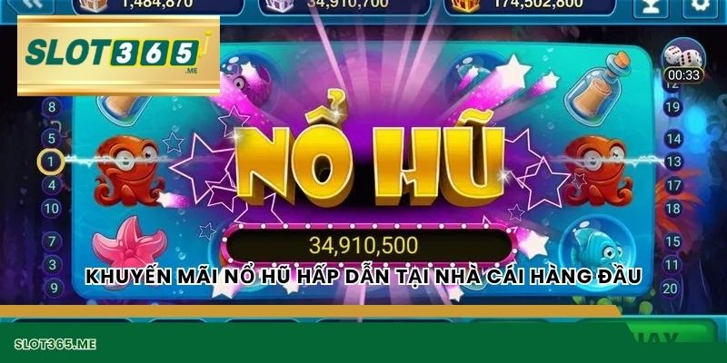Khuyến mãi NỔ HŨ hấp dẫn tại nhà cái hàng đầu