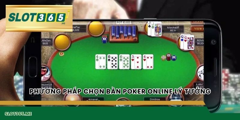 Phương pháp chọn bàn poker online lý tưởng