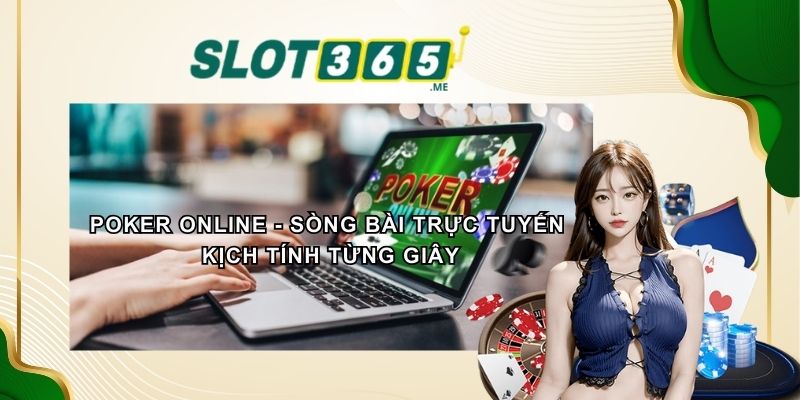 Poker Online - Sòng Bài Trực Tuyến Kịch Tính Từng Giây