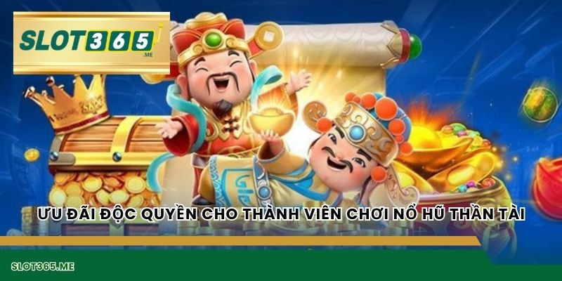 Ưu đãi độc quyền cho thành viên chơi Nổ hũ thần tài